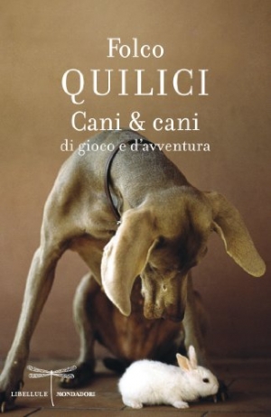 &quot;Cani &amp; cani di gioco e d&#039;avventura&quot; di Folco Quilici
