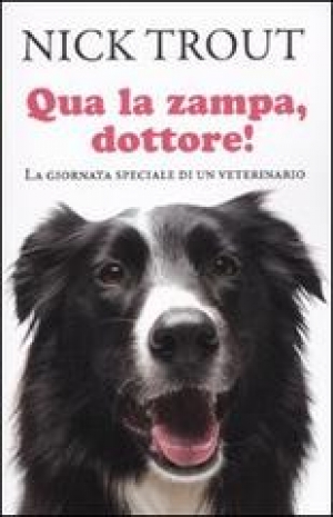 &quot;Qua la zampa, dottore!&quot; di Nick Trout